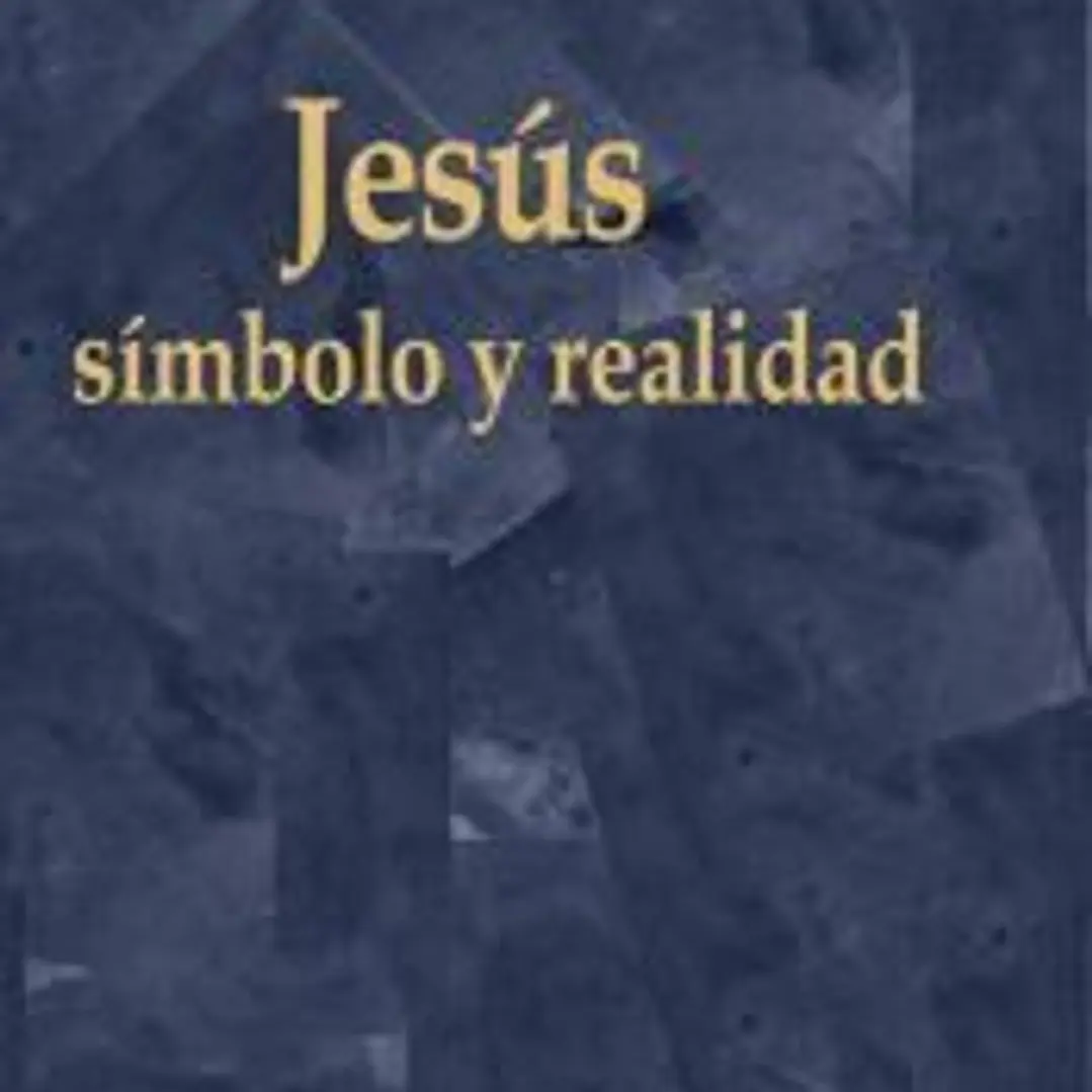 Jesús: símbolo y realidad 1