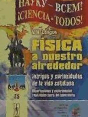 Física a nuestro alrededor: intrigas y curiosidades de la vida cotidiana