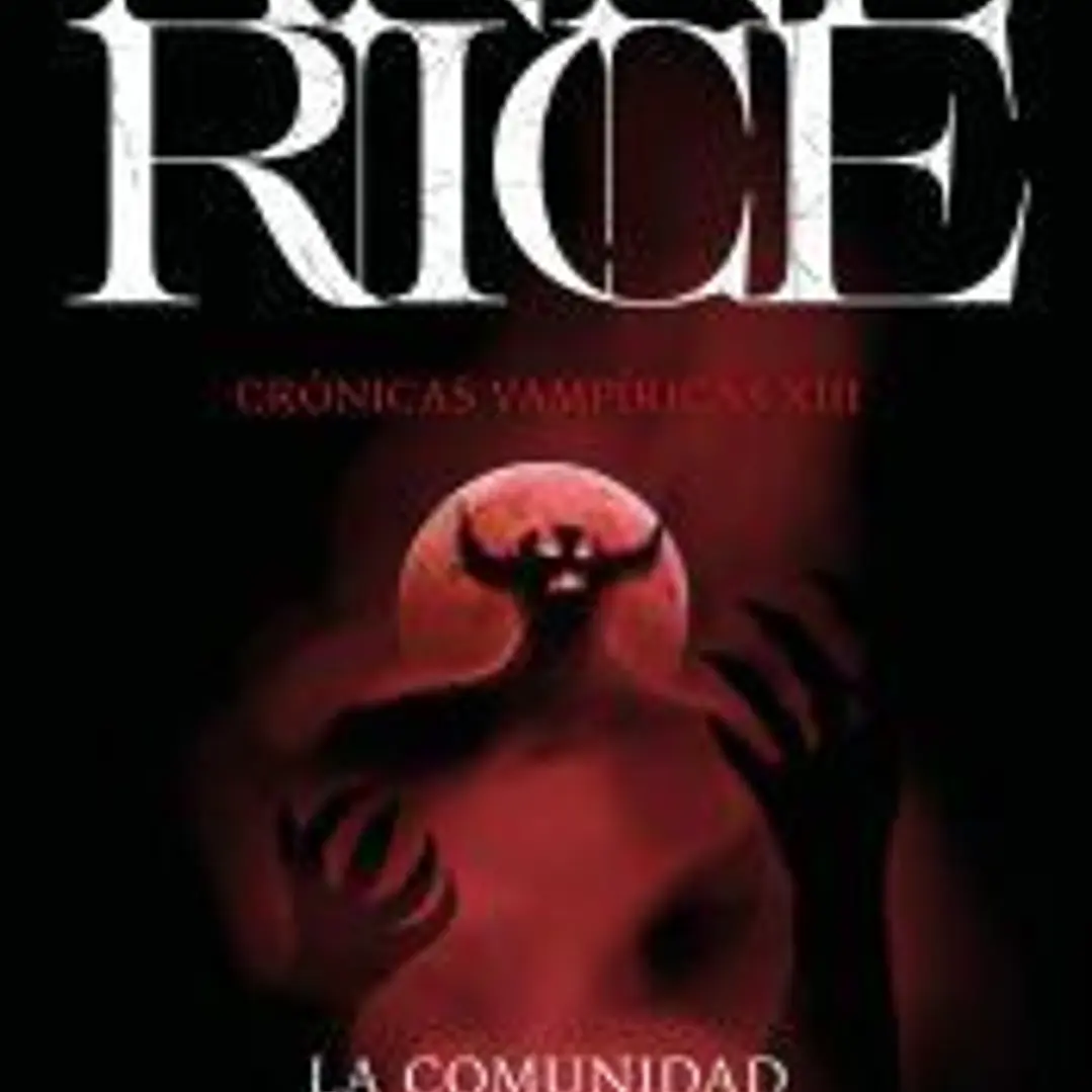 La comunidad de la sangre (Crónicas Vampíricas 13): Una historia del príncipe Lestat 1