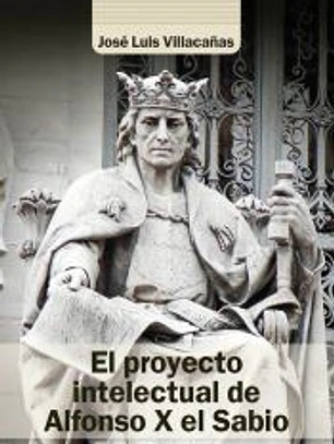 El proyecto intelectual de Alfonso X el Sabio
