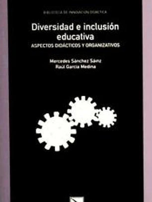 Diversidad e inclusión educativa : aspectos didácticos y organizativos