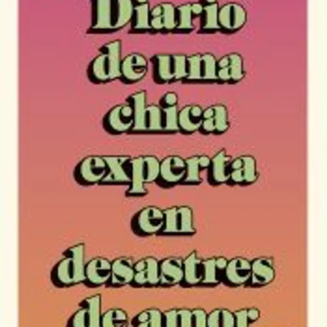 Diario de una chica experta en desastres de amor 1