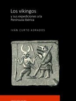 LOS VIKINGOS Y SUS EXPEDICIONES A LA PENINSULA IBERICA