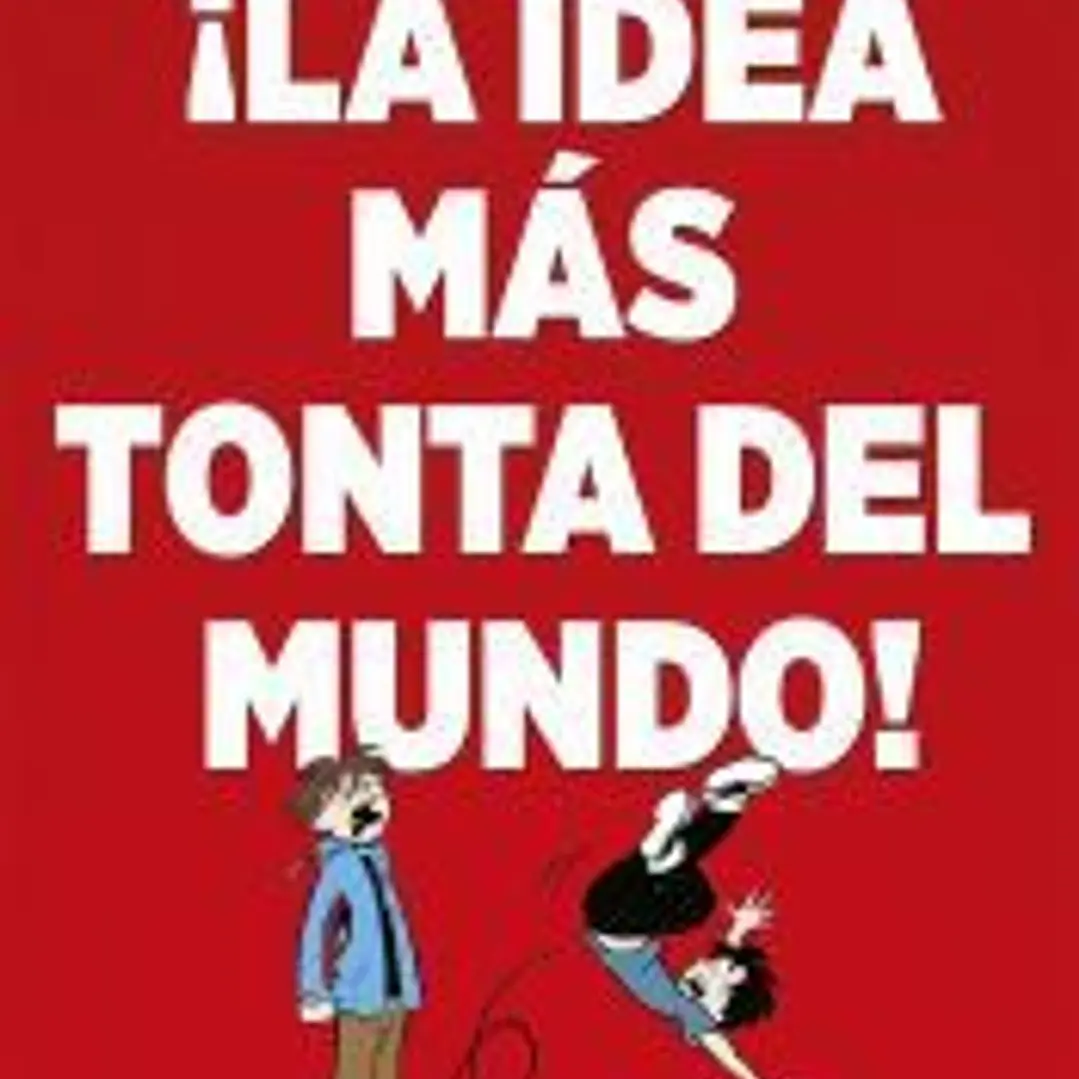 ¡La idea más tonta del mundo! 1