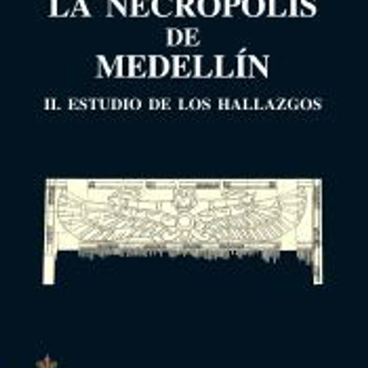 NECROPOLIS DE MEDELLIN II. ESTUDIO DE LOS HALLAZGOS. 1