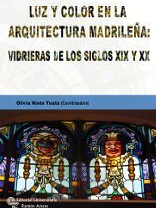 Luz y color en la arquitectura madrileña: vidrieras de los siglos XIX y XX