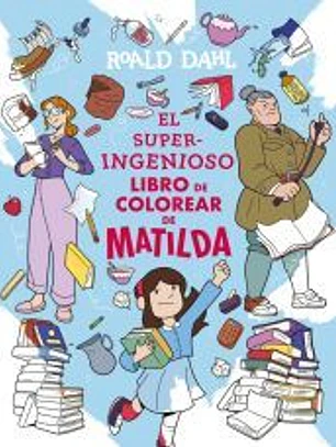 El superingenioso libro de colorear de Matilda