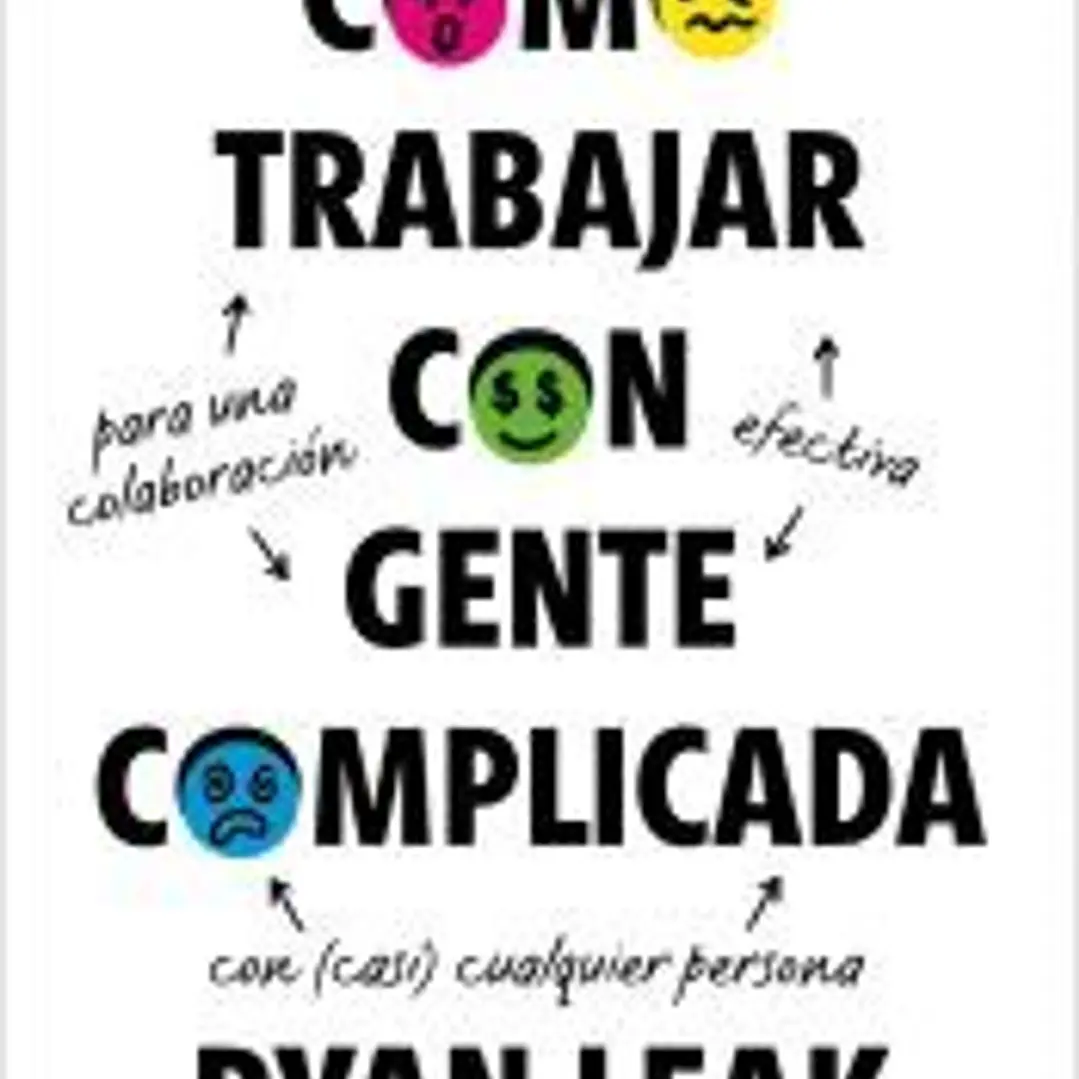Cómo trabajar con gente complicada 1