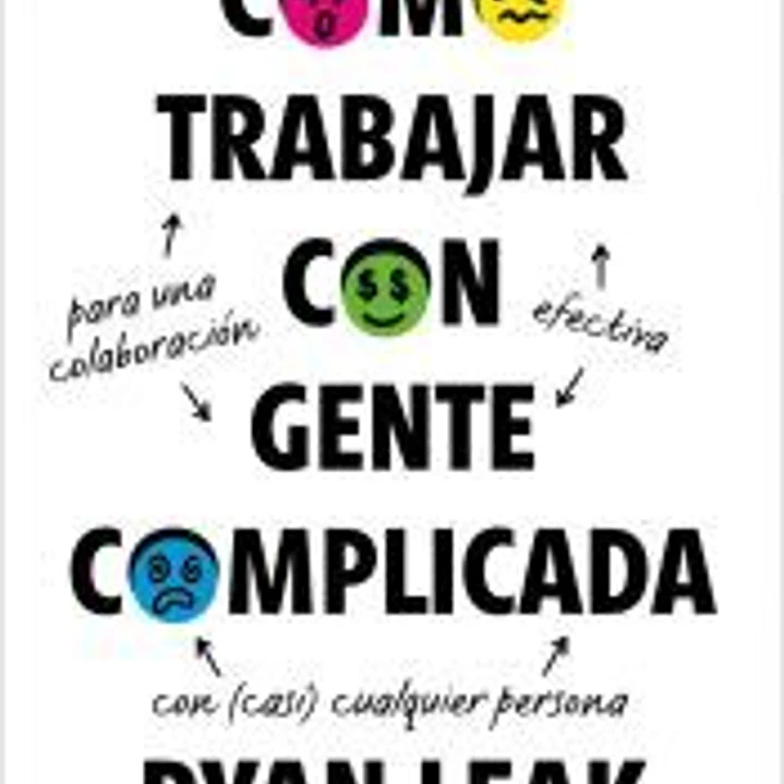 Cómo trabajar con gente complicada 1