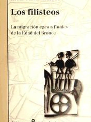 Los filisteos. La migración egea a finales de la Edad del Bronce