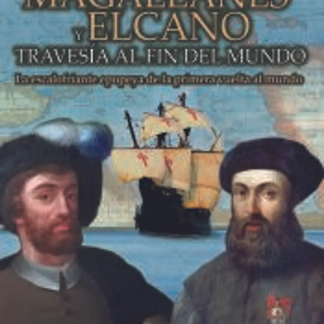 MAGALLANES Y ELCANO TRAVESIA FIN MUNDO 1