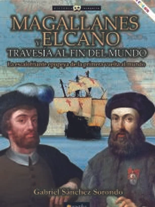 MAGALLANES Y ELCANO TRAVESIA FIN MUNDO