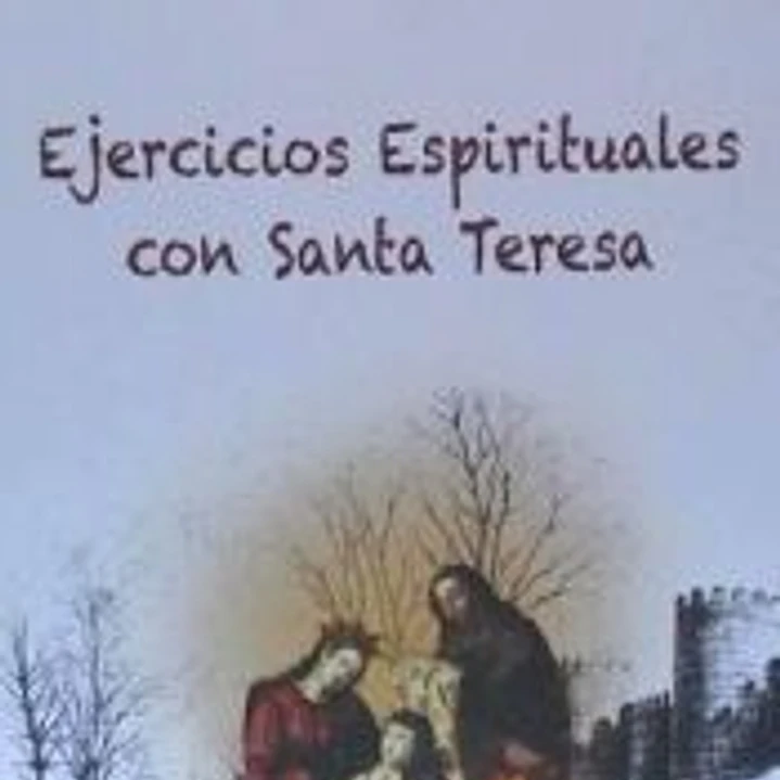 Ejercicios Espirituales con Santa Teresa 1