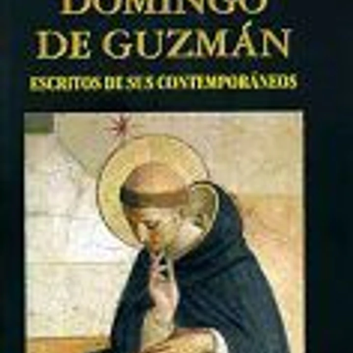 SANTO DOMINGO DE GUZMAN-ESCRITOS DE SUS CONTEMPORANEOS 1