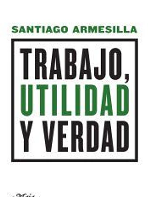 Trabajo, utilidad y verdad