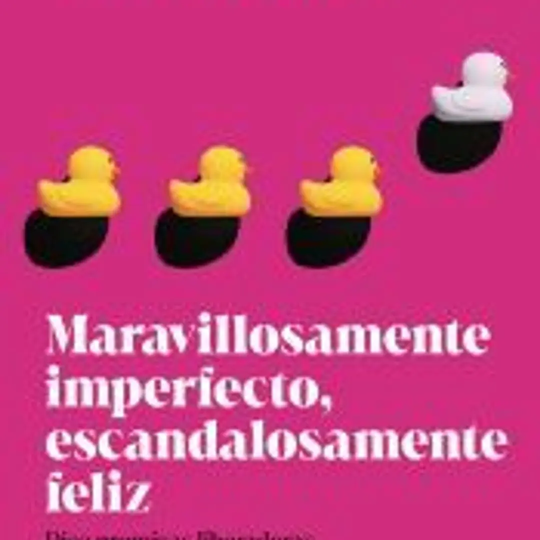 Maravillosamente imperfecto, escandalosamente feliz 1