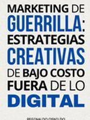Marketing de guerrilla: estrategias creativas de bajo costo fuera de lo digital