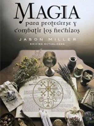 Magia para protegerse y combatir los hechizos