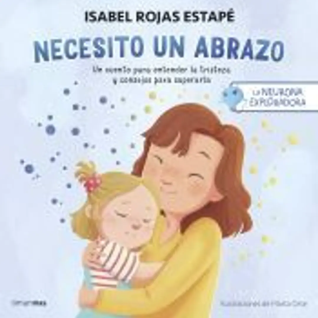 LA NEURONA EXPLORADORA. NECESITO UN ABRAZO 1