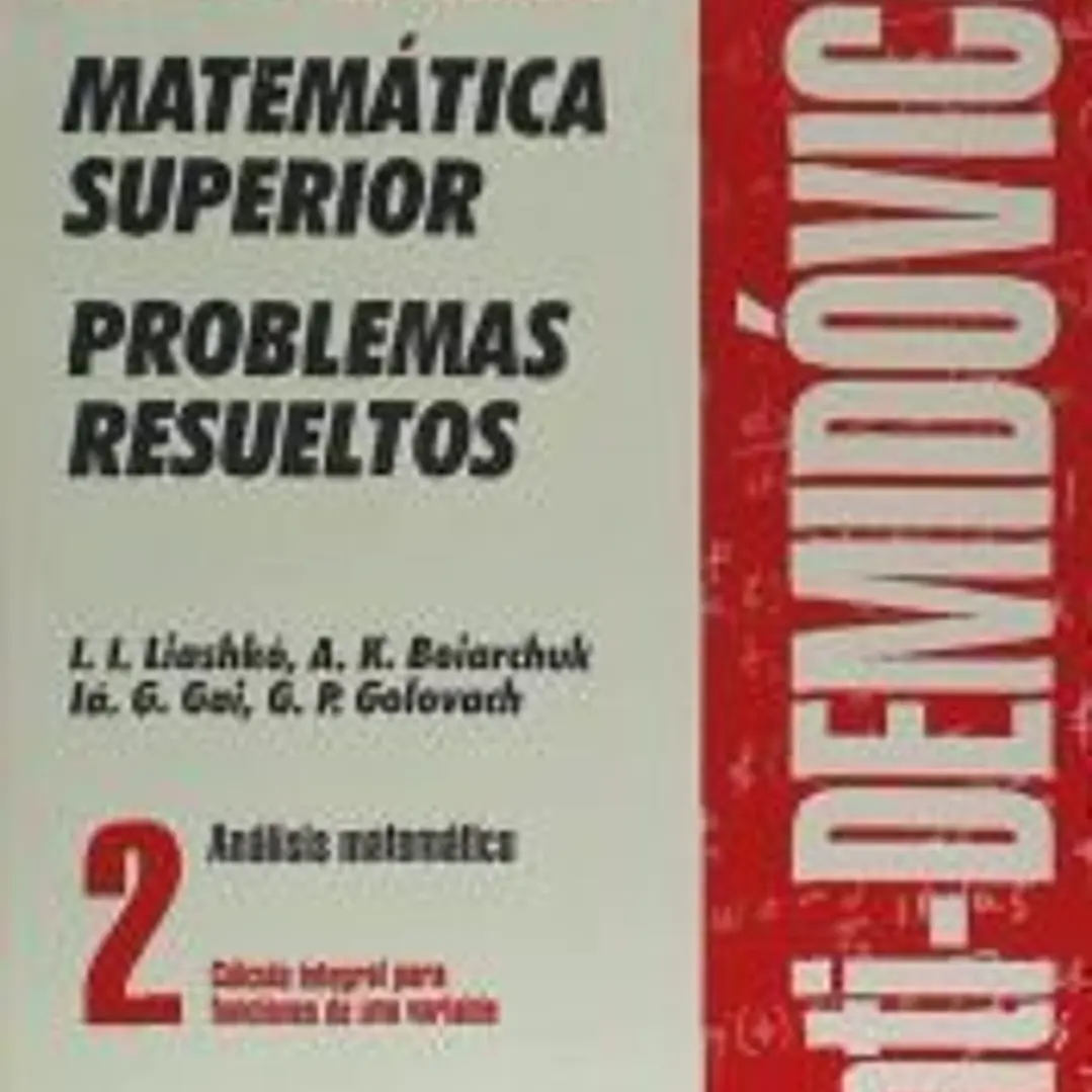 AntiDemidóvich. Matemática superior. Problemas resueltos. Análisis matemático: cálculo integral para funciones de una variable. T.2 1