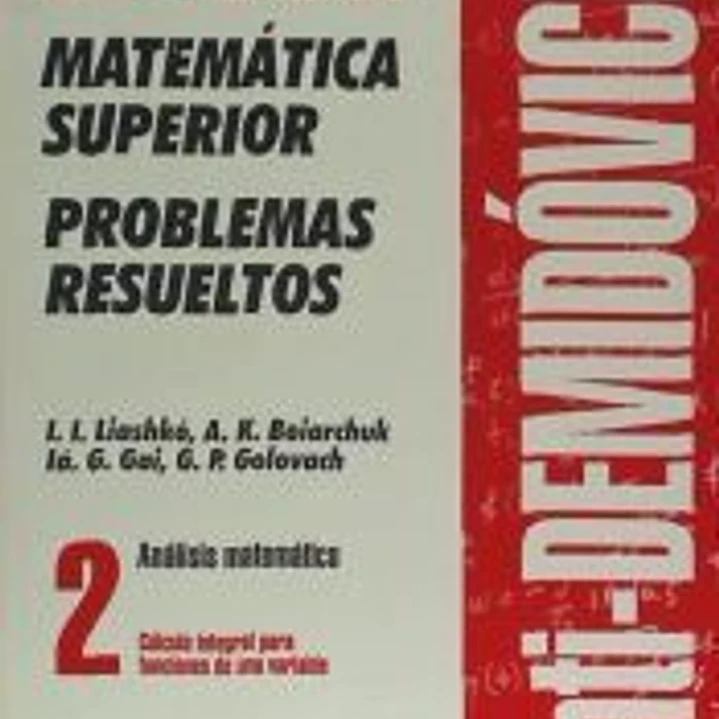 AntiDemidóvich. Matemática superior. Problemas resueltos. Análisis matemático: cálculo integral para funciones de una variable. T.2 1