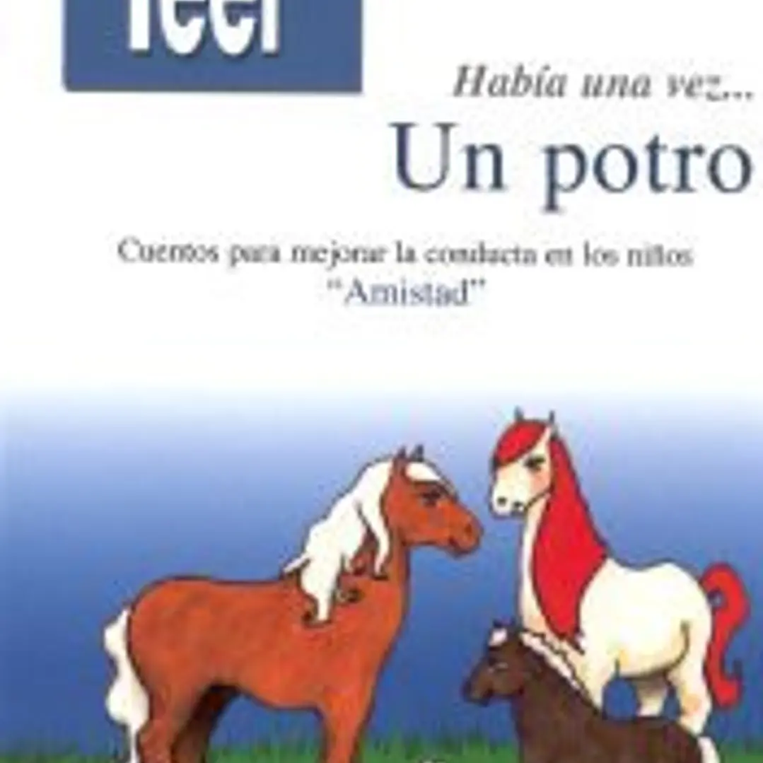 Había una vez... Un potro. Cuentos para ayudar a mejorar la conducta en los niños. 1