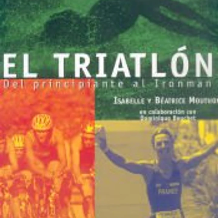 TRIATLÓN. Del principiante al ironman, EL (Color). 1