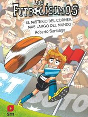 Los Futbolísimos 29. El misterio del córner más largo del mundo