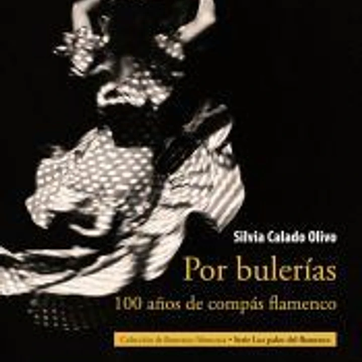 Por bulerías : 100 años de compás flamenco 1