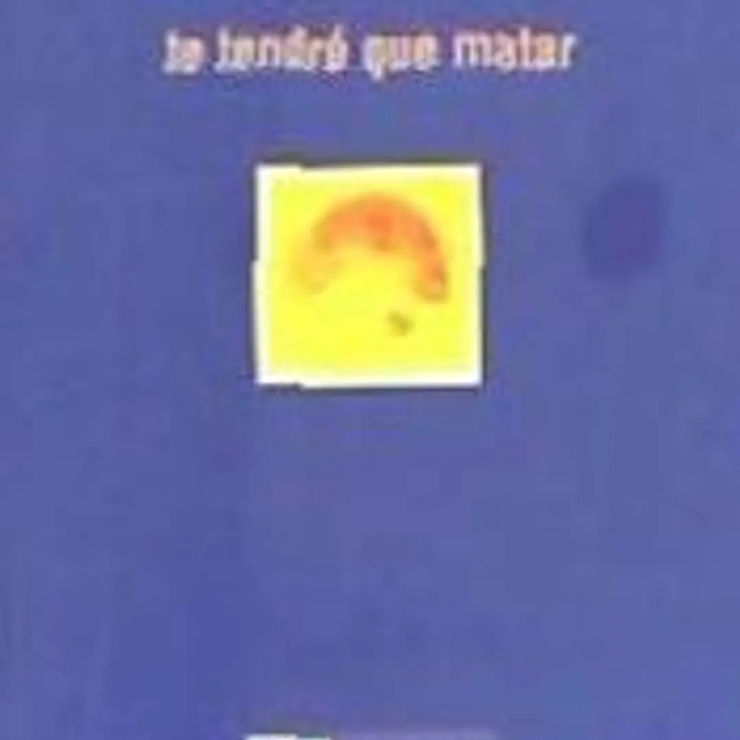 TE TENDRÉ QUE MATAR 1