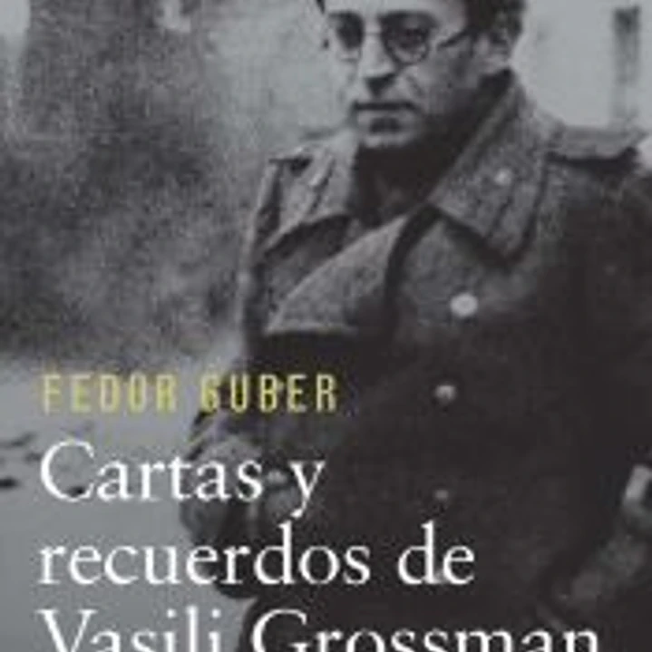 Cartas y recuerdos: un libro sobre Vasili Grossman 1