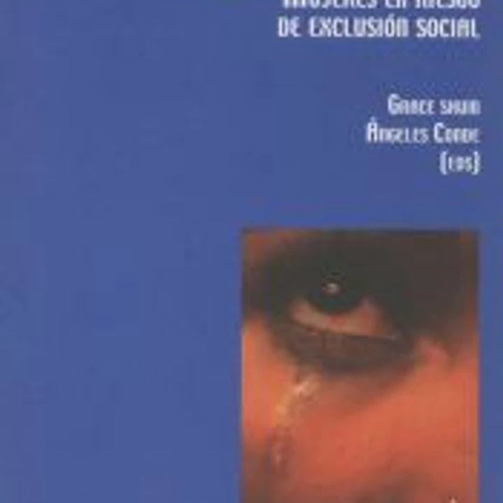 LAS OLVIDADAS. MUJERES EN RIESGO DE EXCLUSIÓN SOCIAL 1