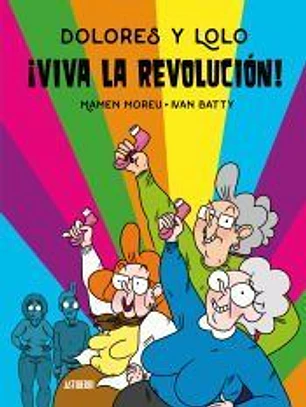 Dolores y Lolo 2. ¡Viva la revolución!