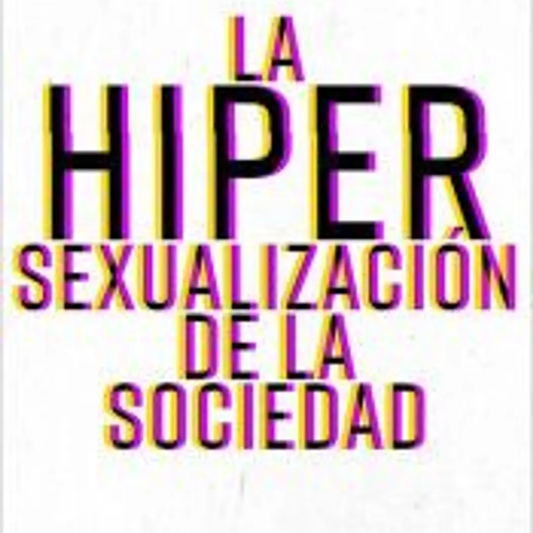 La hipersexualización de la sociedad 1