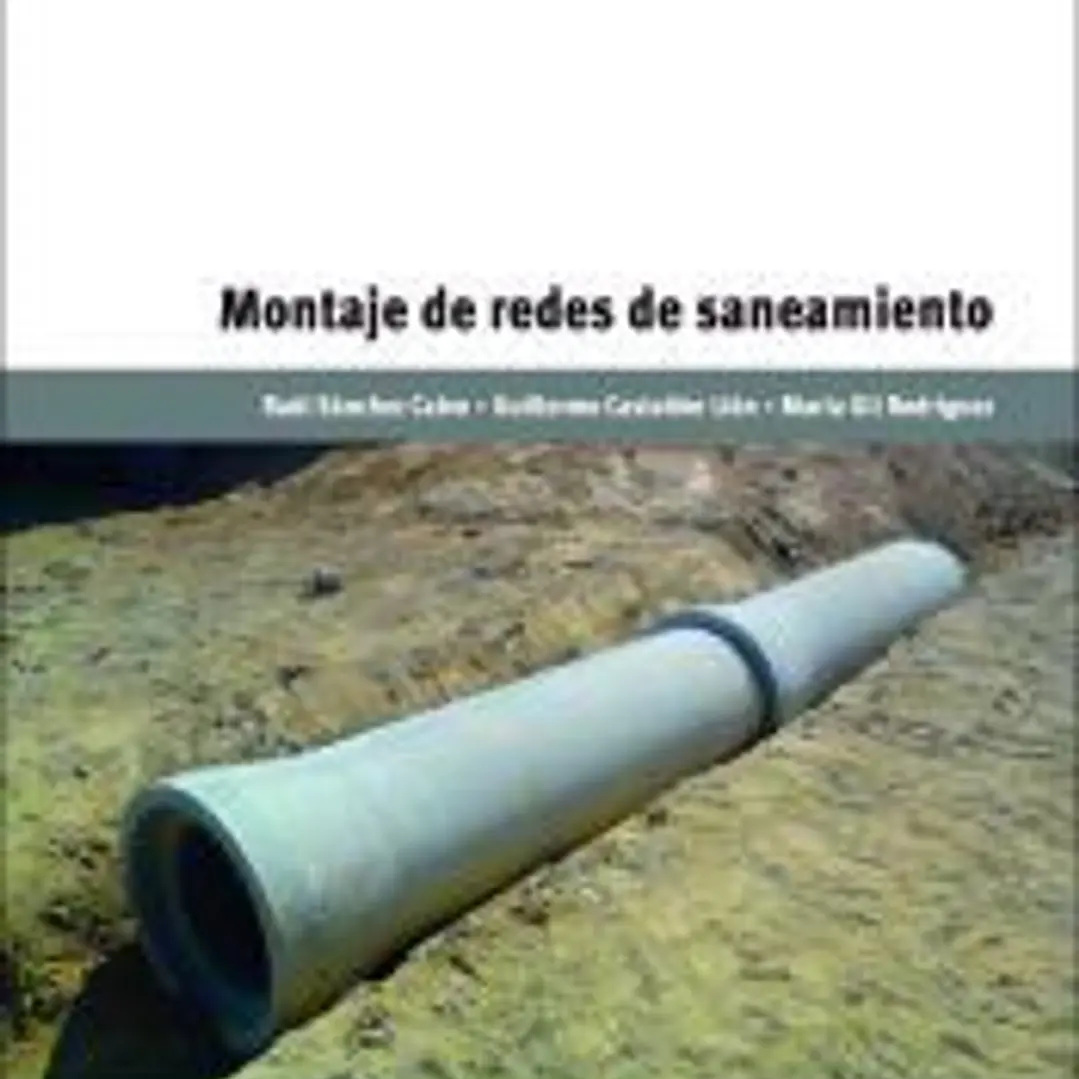 Montaje de redes de saneamiento. Certificados de profesionalidad. Montaje y mantenimiento de redes de agua 1