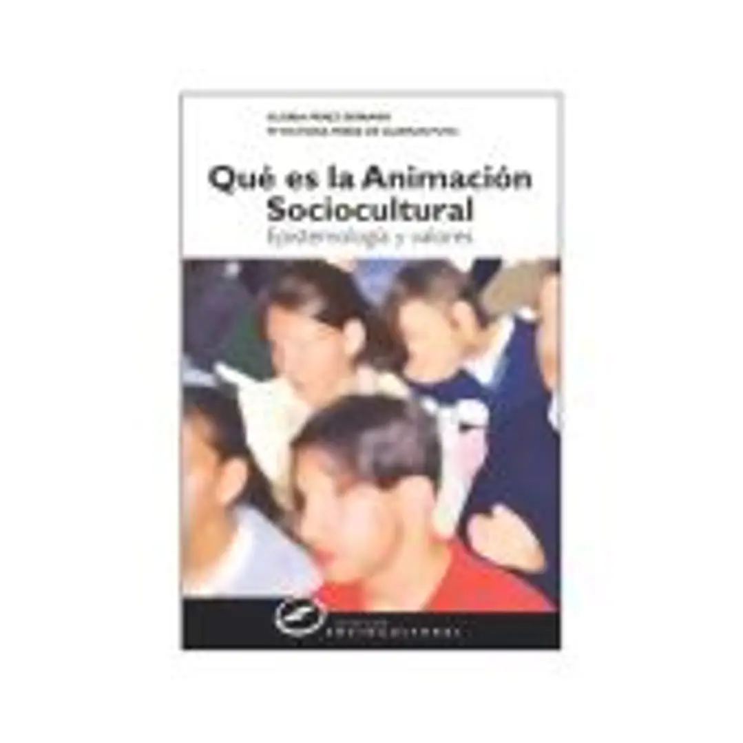 QUÉ ES LA ANIMACIÓN SOCIOCULTURAL. Epistemología y valores 1