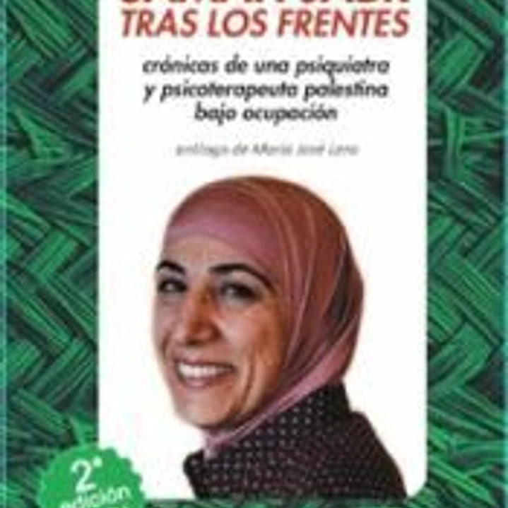 TRAS LOS FRENTES: CRONICA DE UNA PSIQUIATRA Y PSICOTERAPEUTA PALESTINA BAJO OCUPACION 1