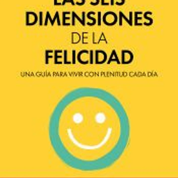 Las seis dimensiones de la felicidad 1