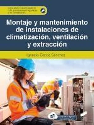 Montaje y mantenimiento de instalaciones de climatizacioÌn, ventilacioÌn y extraccioÌn