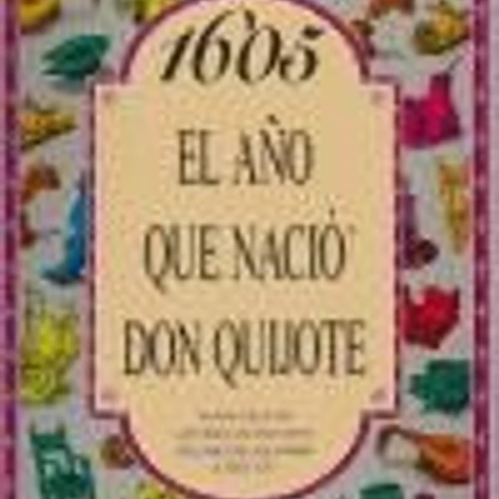 1605 El año que nació Don Quijote 1