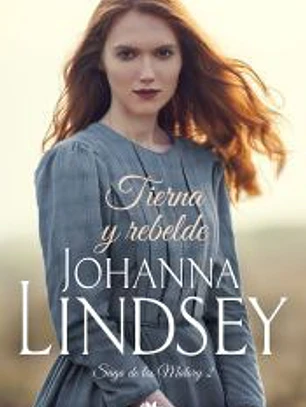 TIERNA Y REBELDE: LA SAGA DE LOS MALORY II