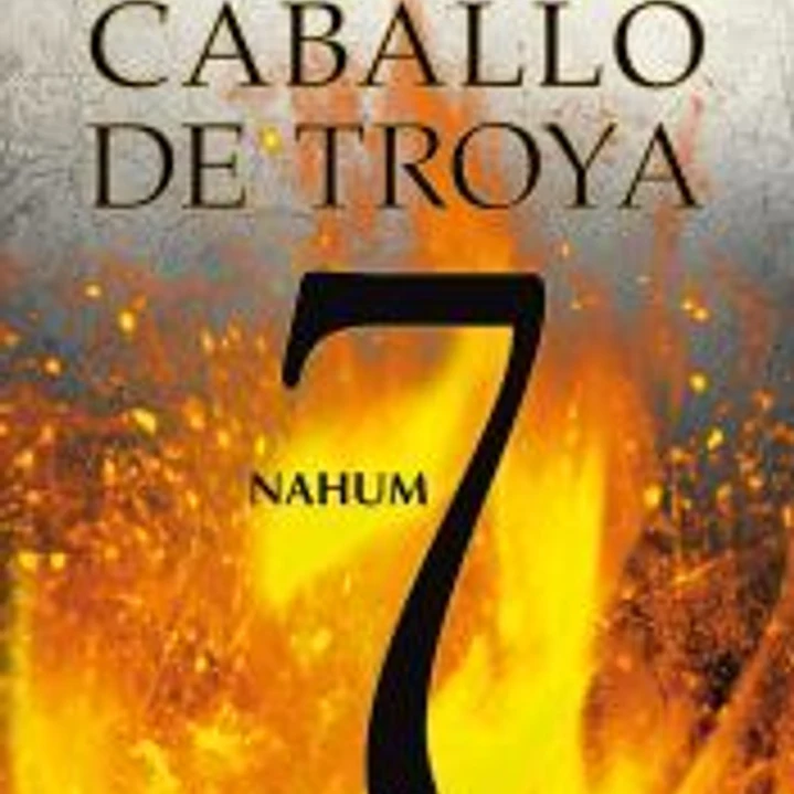 Caballo de Troya 07: Nahum 1
