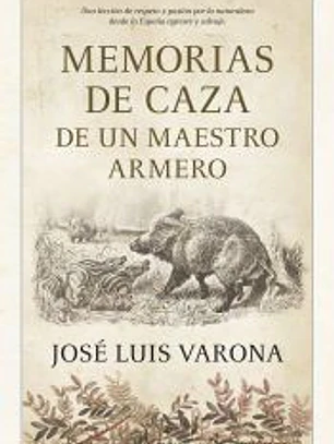 Memorias de caza de un maestro armero