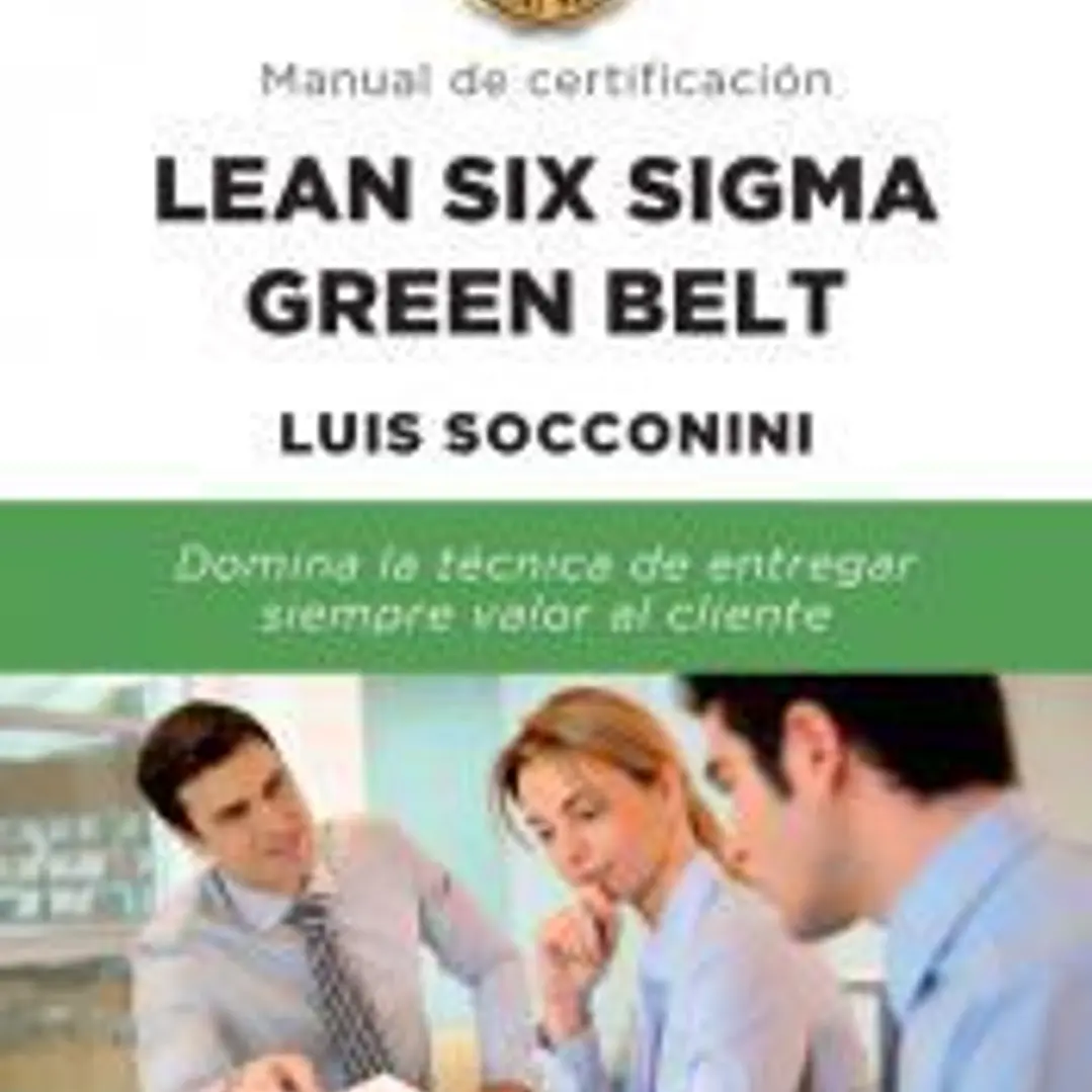Lean Six Sigma Green Belt. Manual de certificación 1