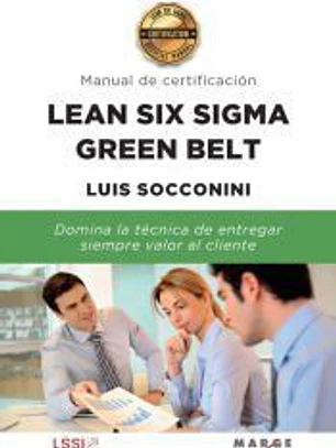 Lean Six Sigma Green Belt. Manual de certificación