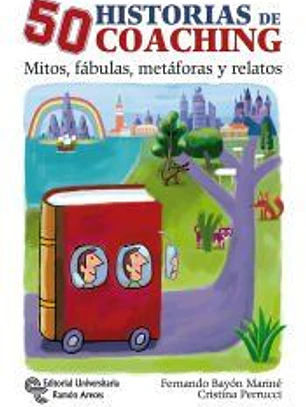 50 historias de coaching : mitos, fábulas, metáforas y otros relatos