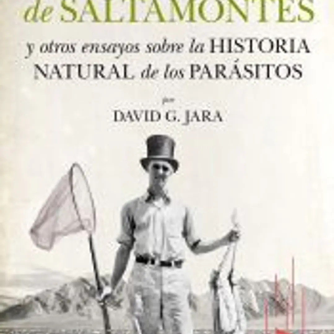 El encantador de saltamontes y otros ensayos sobre la historia natural de los parásitos 1