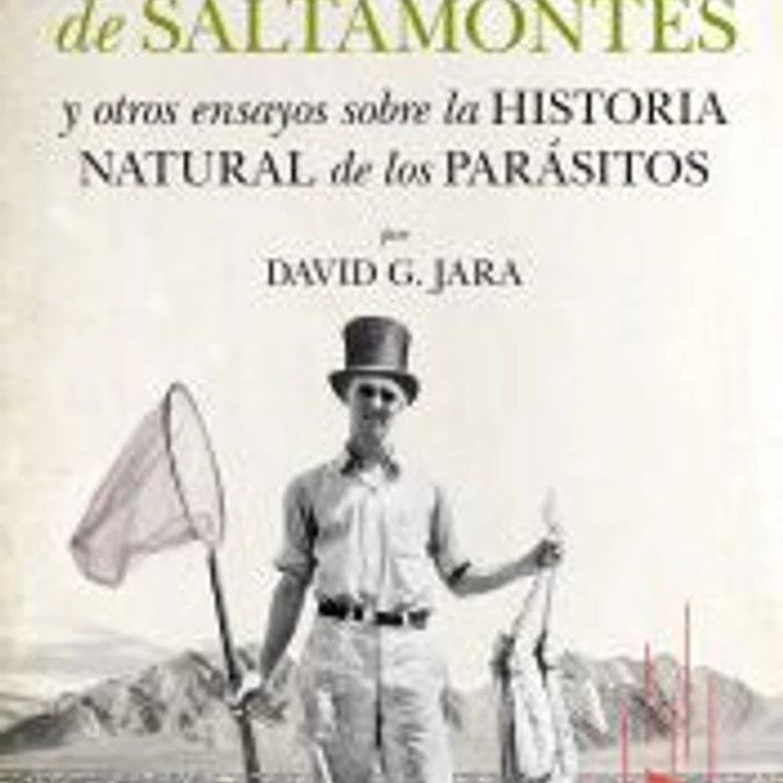 El encantador de saltamontes y otros ensayos sobre la historia natural de los parásitos 1
