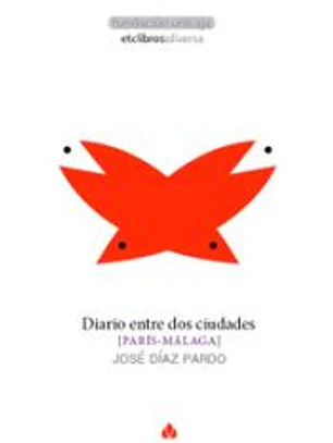 Diario entre dos ciudades: [PARÍS-MÁLAGA]