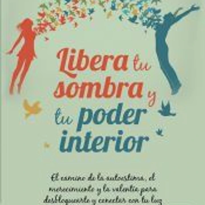 Libera tu sombra y tu poder interior 1